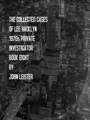 cover image of The Collected Cases of Lee Hacklyn 1970s Private Investigator Book Eight